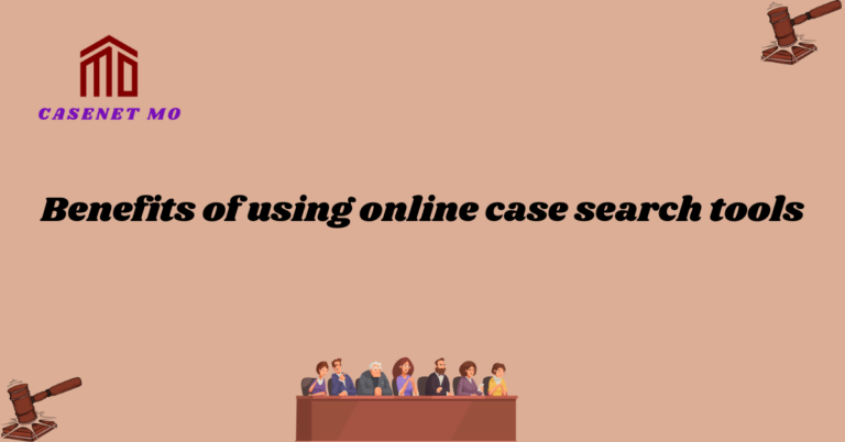 Benefits of using online case search tools 1