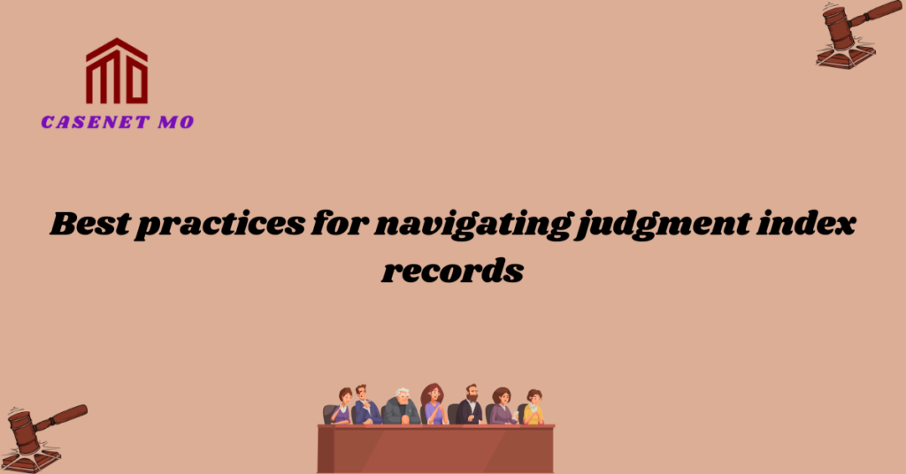 Best practices for navigating judgment index records