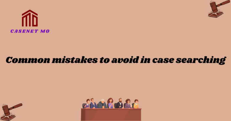 Common mistakes to avoid in case searching 1