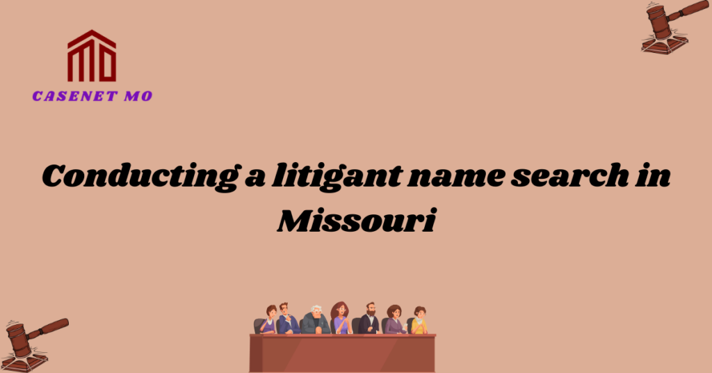 Conducting a litigant name search in Missouri