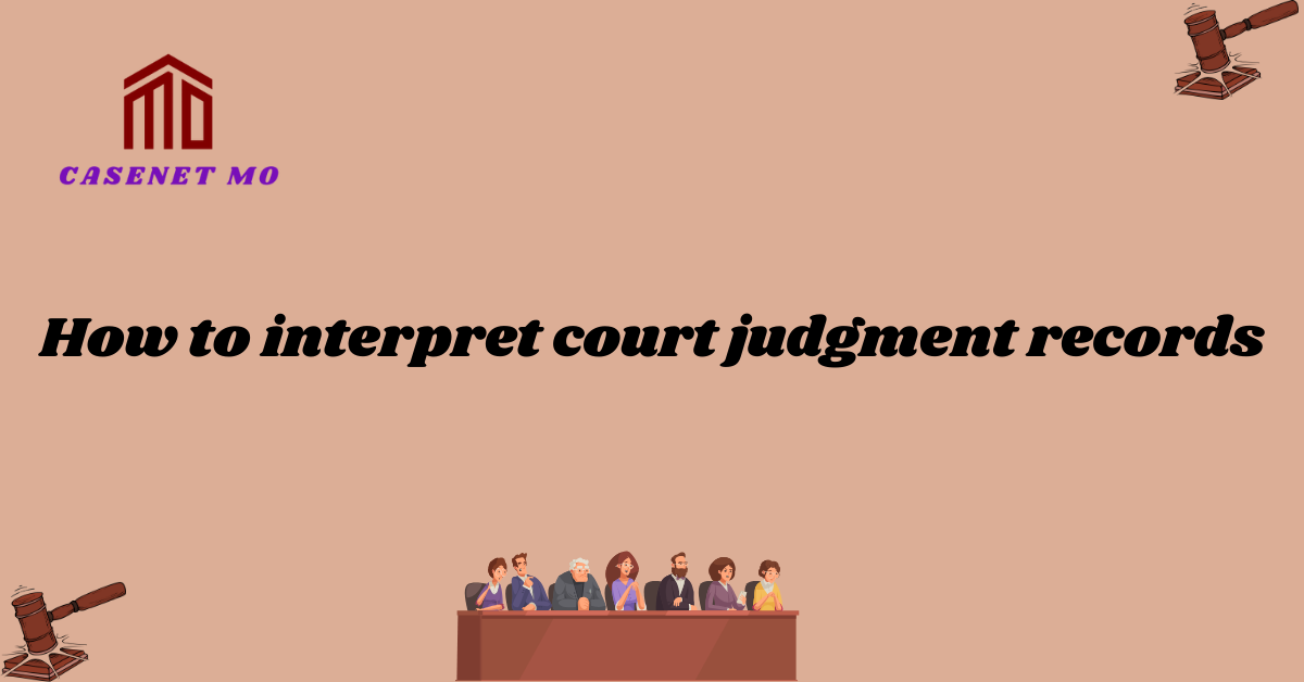 How to interpret court judgment records 1