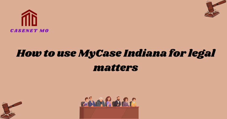 How to use MyCase Indiana for legal matters 1