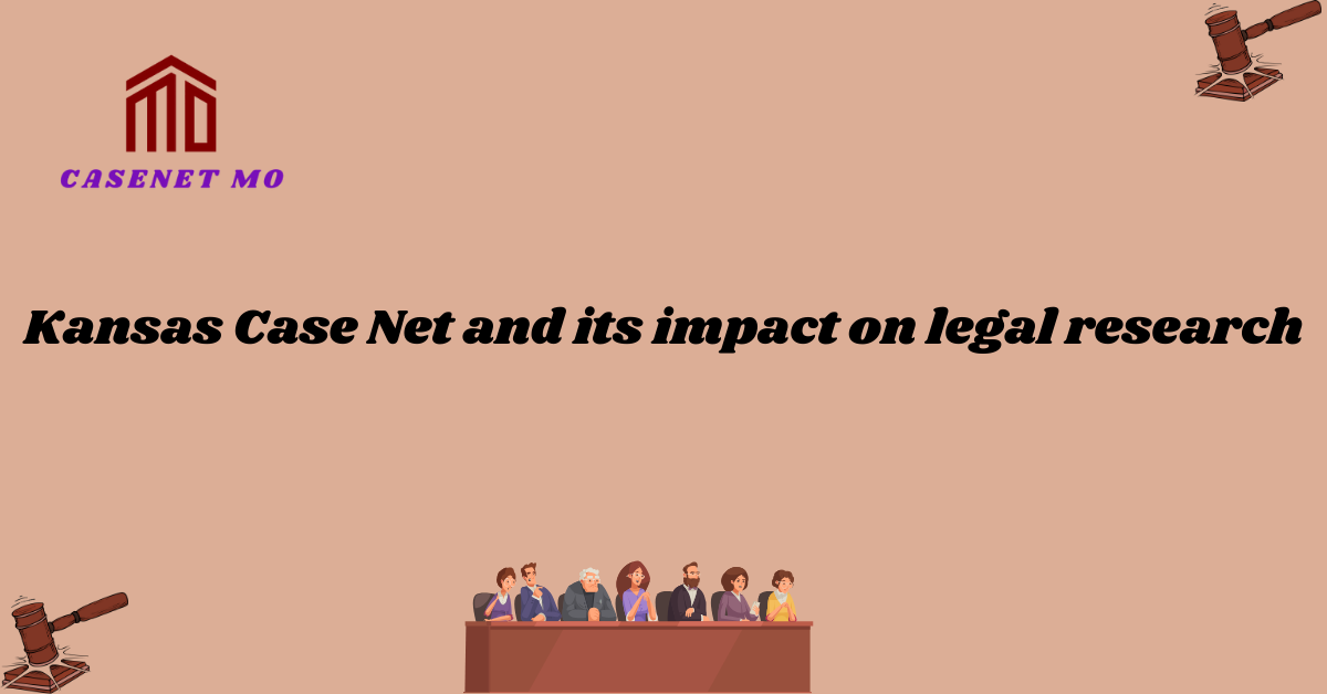 Kansas Case Net and its impact on legal research 1