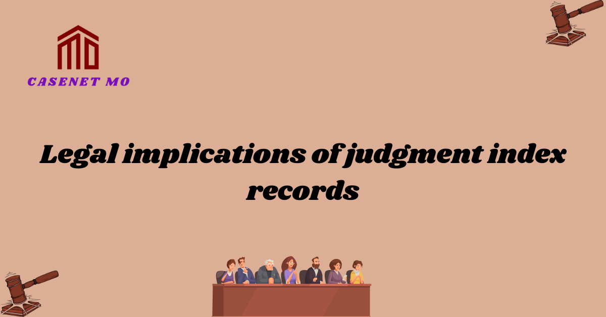 Legal implications of judgment index records 1