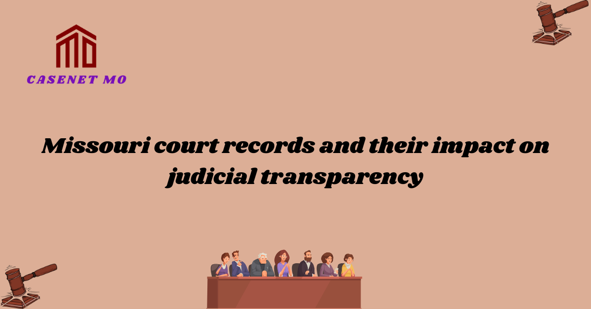 Missouri court records and their impact on judicial transparency 1