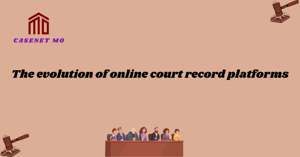 The evolution of online court record platforms - mo-case.net