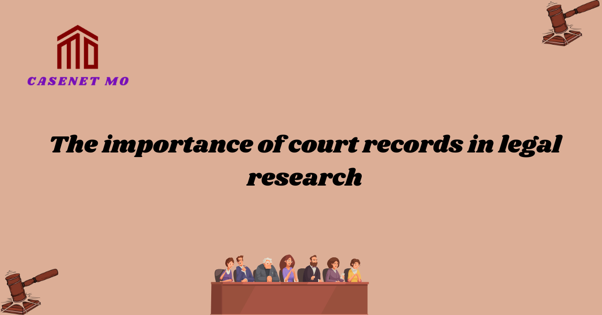 The importance of court records in legal research