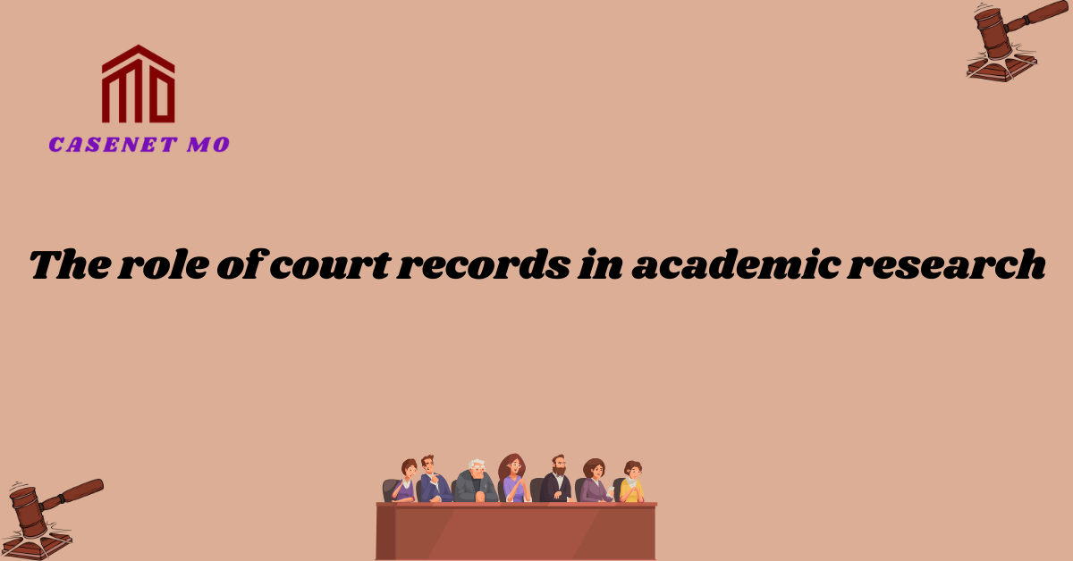 The role of court records in academic research 1