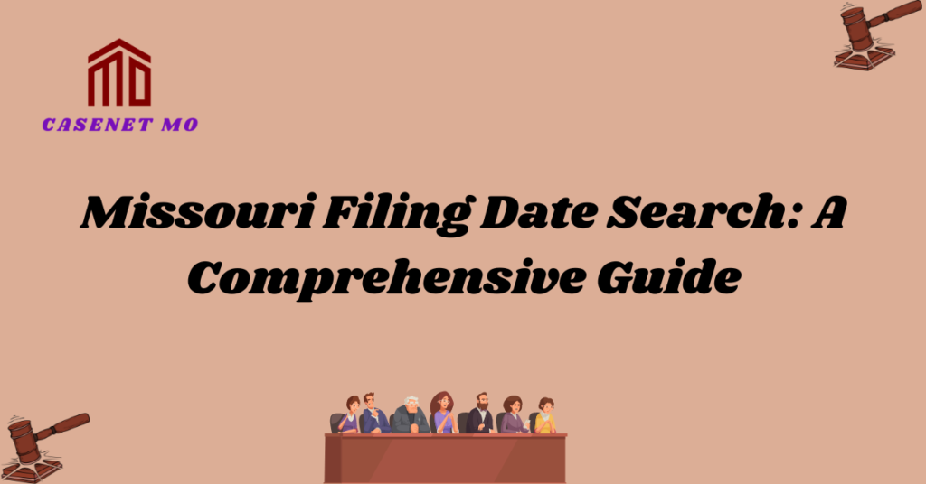 Missouri Filing Date Search: A Comprehensive Guide