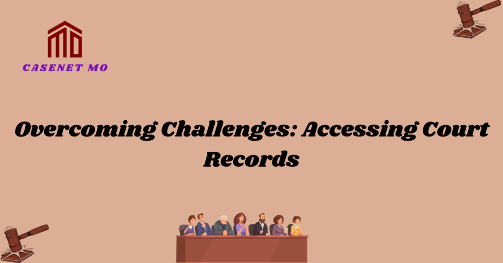 Overcoming Challenges: Accessing Court Records